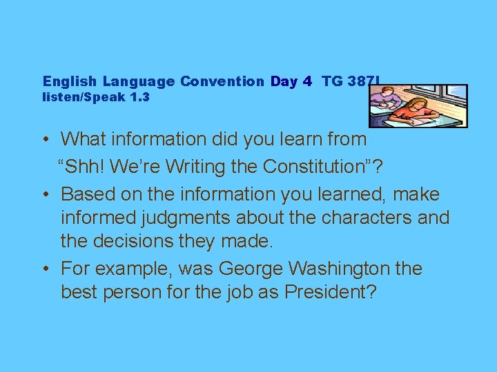 English Language Convention Day 4 TG 387 I listen/Speak 1. 3 • What information