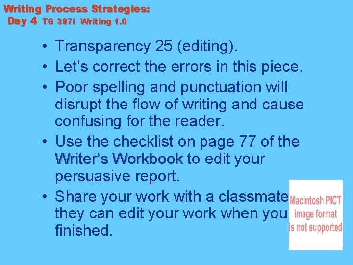 Writing Process Strategies: Day 4 TG 387 I Writing 1. 0 • Transparency 25