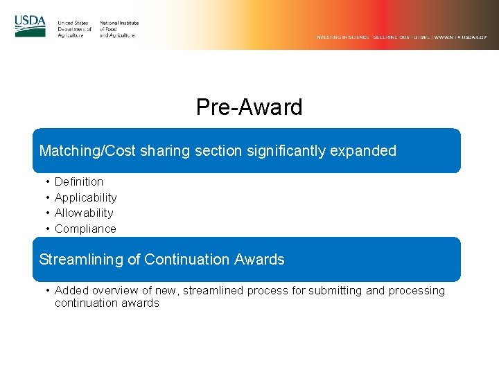 Pre-Award Matching/Cost sharing section significantly expanded • • Definition Applicability Allowability Compliance Streamlining of Pre-Award Matching/Cost sharing section significantly expanded • • Definition Applicability Allowability Compliance Streamlining of