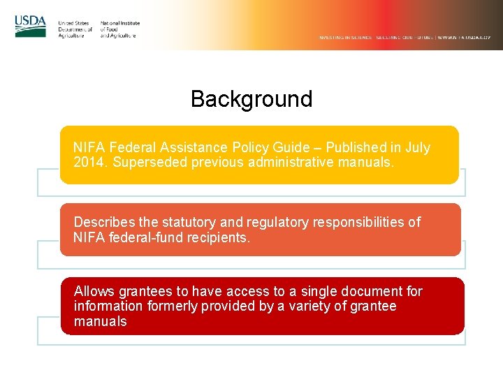 Background NIFA Federal Assistance Policy Guide – Published in July 2014. Superseded previous administrative Background NIFA Federal Assistance Policy Guide – Published in July 2014. Superseded previous administrative