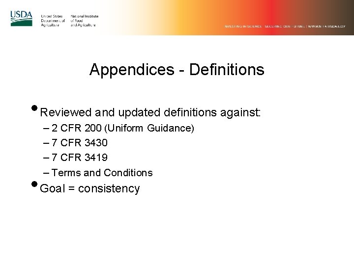 Appendices - Definitions • Reviewed and updated definitions against: – 2 CFR 200 (Uniform Appendices - Definitions • Reviewed and updated definitions against: – 2 CFR 200 (Uniform