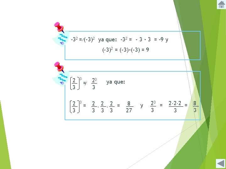 -32 = (-3)2 ya que: -32 = - 3 ∙ 3 = -9 y