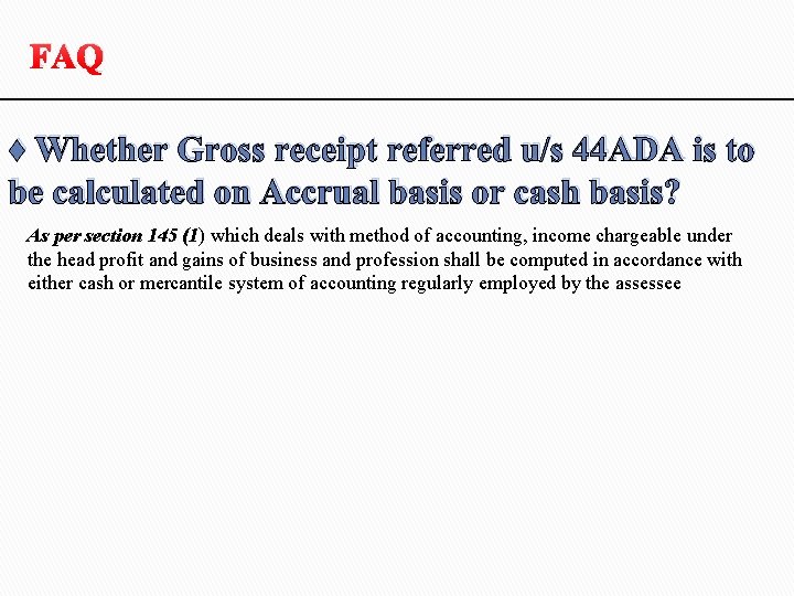 FAQ ♦ Whether Gross receipt referred u/s 44 ADA is to be calculated on FAQ ♦ Whether Gross receipt referred u/s 44 ADA is to be calculated on