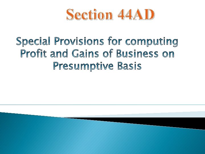 Section 44 AD Section 44 AD