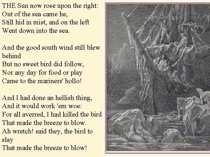 THE Sun now rose upon the right: Out of the sea came he, Still