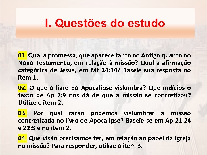 I. Questões do estudo 01. Qual a promessa, que aparece tanto no Antigo quanto