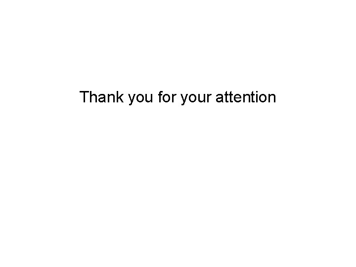 Thank you for your attention 