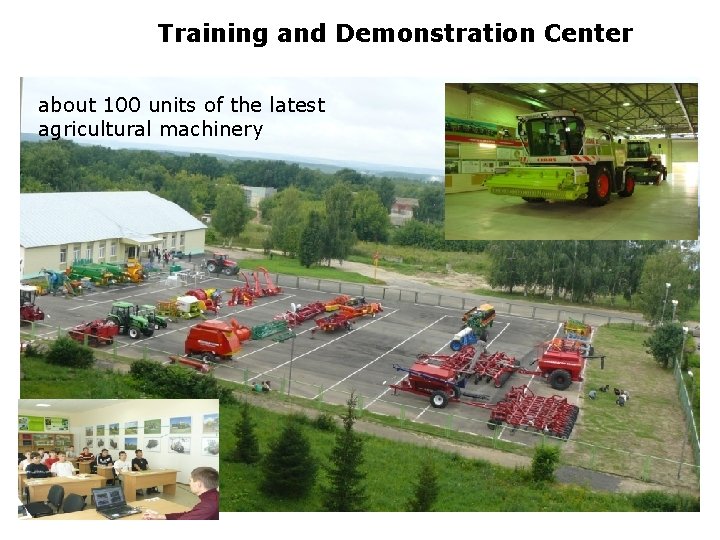 Training and Demonstration Center about 100 units of the latest agricultural machinery 