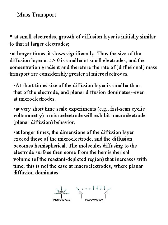 Mass Transport • at small electrodes, growth of diffusion layer is initially similar to