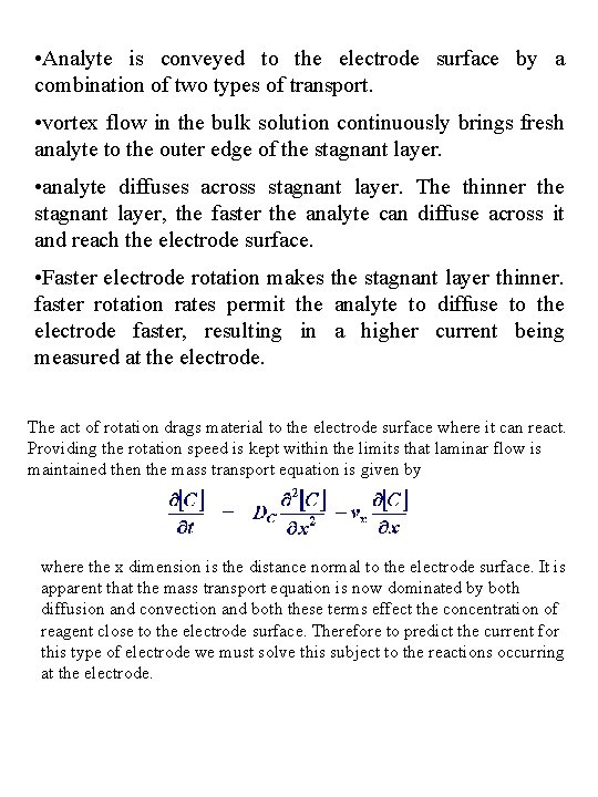  • Analyte is conveyed to the electrode surface by a combination of two