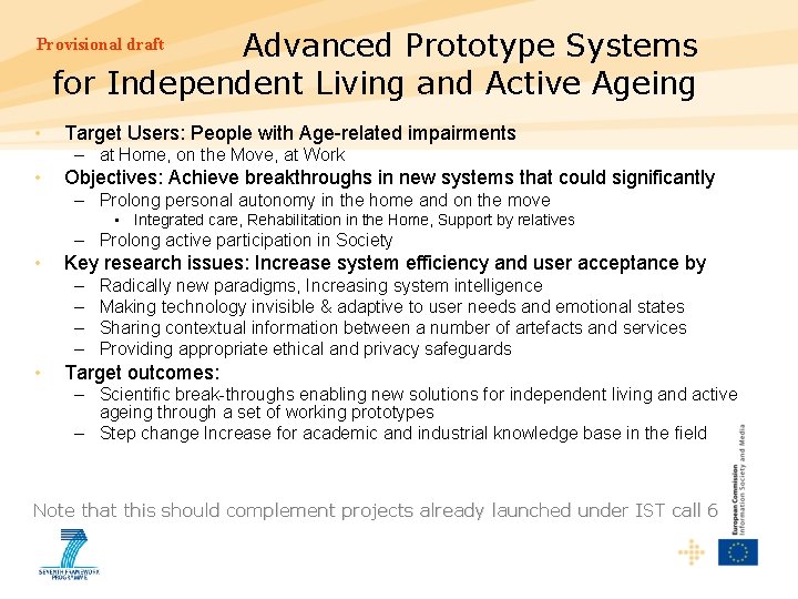 Advanced Prototype Systems for Independent Living and Active Ageing Provisional draft • Target Users: