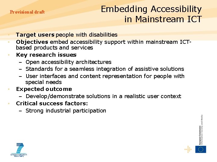 Provisional draft • • • Embedding Accessibility in Mainstream ICT Target users : people