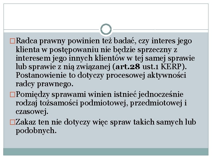 �Radca prawny powinien też badać, czy interes jego klienta w postępowaniu nie będzie sprzeczny