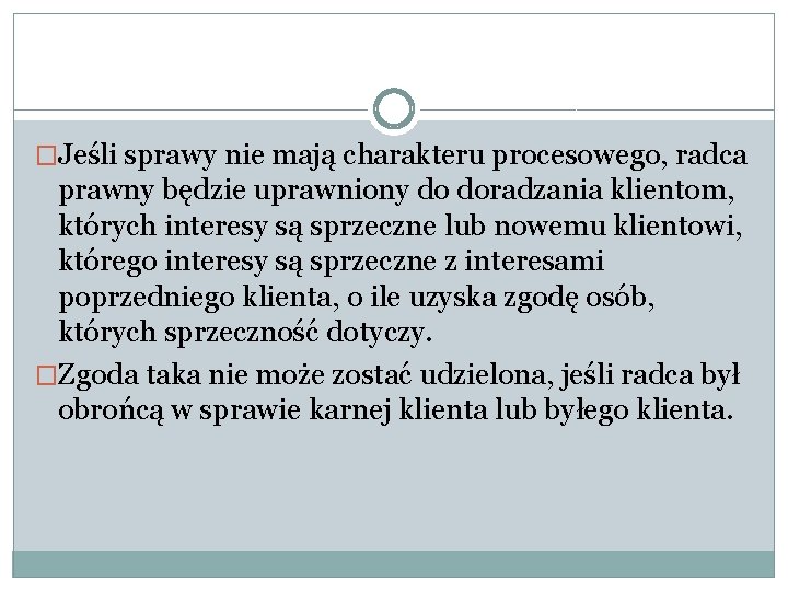 �Jeśli sprawy nie mają charakteru procesowego, radca prawny będzie uprawniony do doradzania klientom, których