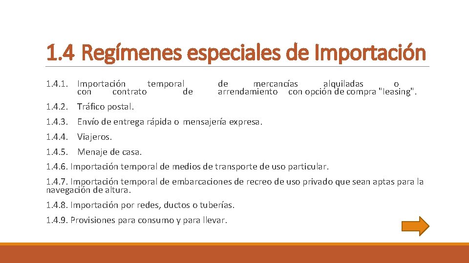 1. 4 Regímenes especiales de Importación 1. 4. 1. Importación temporal contrato de de