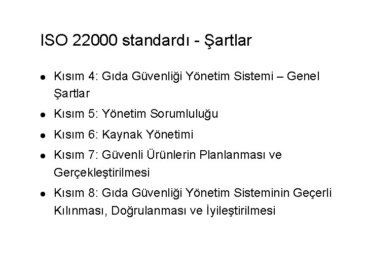 ISO 22000 standardı - Şartlar l Kısım 4: Gıda Güvenliği Yönetim Sistemi – Genel