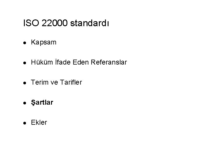 ISO 22000 standardı l Kapsam l Hüküm İfade Eden Referanslar l Terim ve Tarifler