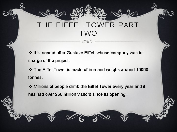 THE EIFFEL TOWER PART TWO v It is named after Gustave Eiffel, whose company