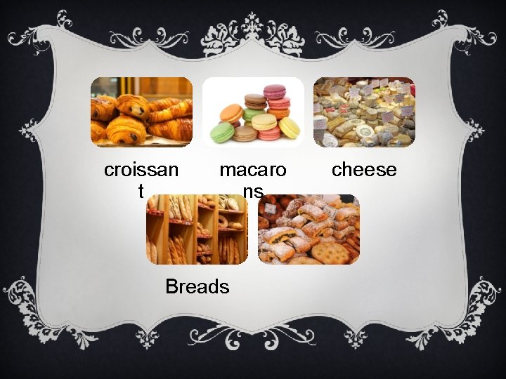 croissan t macaro ns Breads cheese 