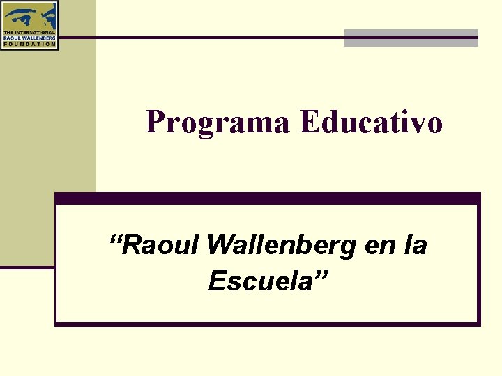Programa Educativo “Raoul Wallenberg en la Escuela” 