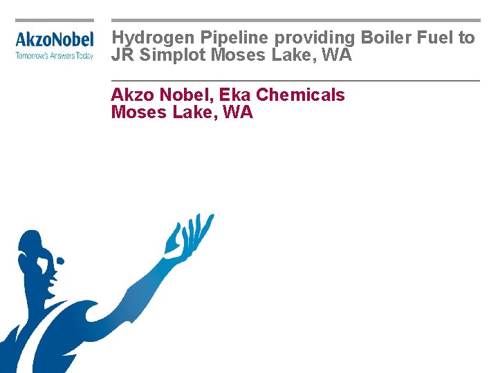 Hydrogen Pipeline providing Boiler Fuel to JR Simplot Moses Lake, WA Akzo Nobel, Eka