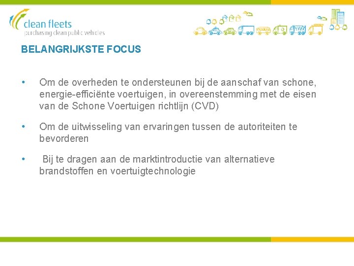 BELANGRIJKSTE FOCUS • Om de overheden te ondersteunen bij de aanschaf van schone, energie-efficiënte BELANGRIJKSTE FOCUS • Om de overheden te ondersteunen bij de aanschaf van schone, energie-efficiënte