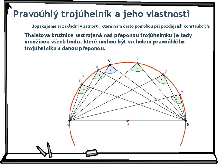 Pravoúhlý trojúhelník a jeho vlastnosti Zopakujeme si základní vlastnosti, které nám často pomohou při Pravoúhlý trojúhelník a jeho vlastnosti Zopakujeme si základní vlastnosti, které nám často pomohou při