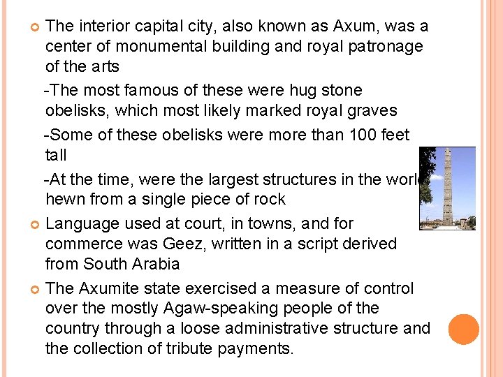 The interior capital city, also known as Axum, was a center of monumental building