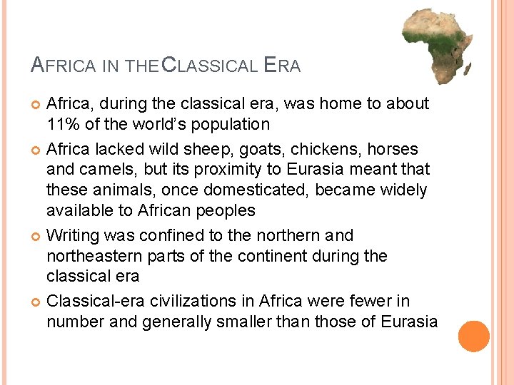 AFRICA IN THE CLASSICAL ERA Africa, during the classical era, was home to about