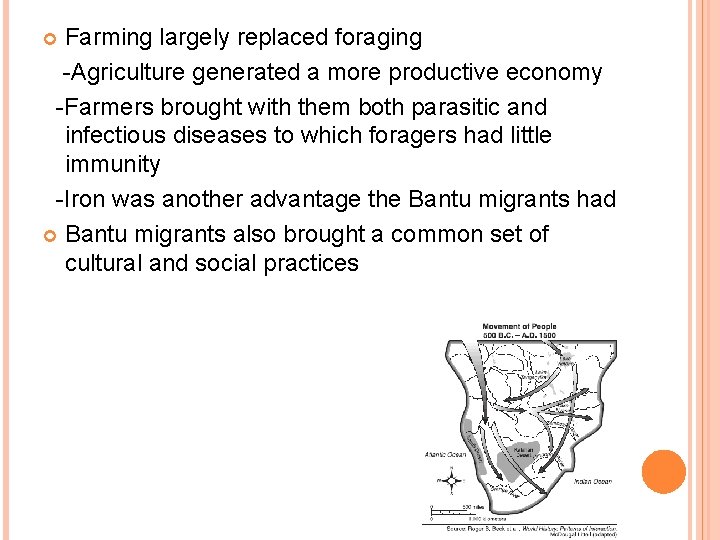 Farming largely replaced foraging -Agriculture generated a more productive economy -Farmers brought with them