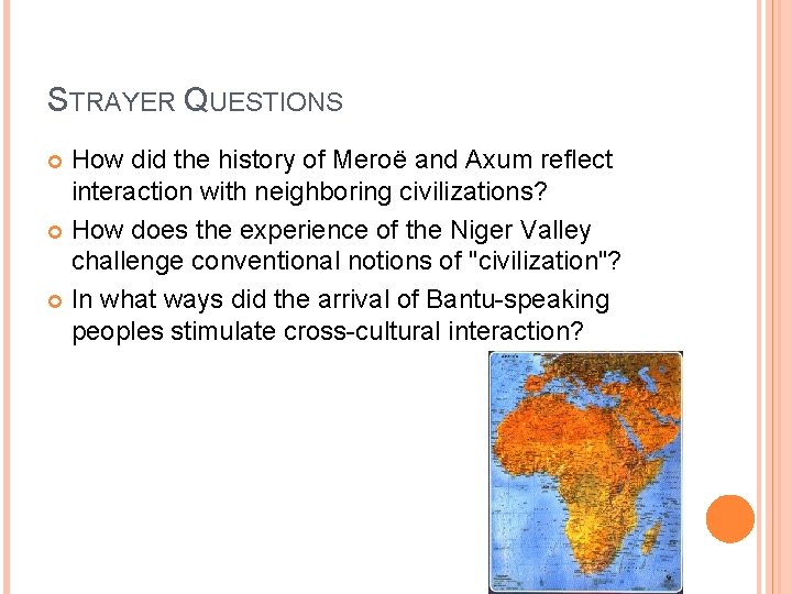 STRAYER QUESTIONS How did the history of Meroë and Axum reflect interaction with neighboring