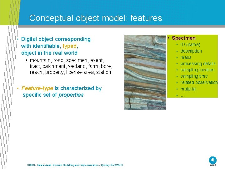 Conceptual object model: features • Digital object corresponding with identifiable, typed, object in the