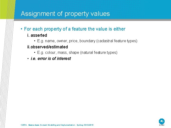 Assignment of property values • For each property of a feature the value is