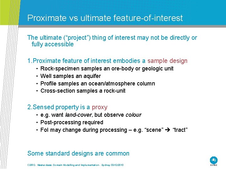 Proximate vs ultimate feature-of-interest The ultimate (“project”) thing of interest may not be directly