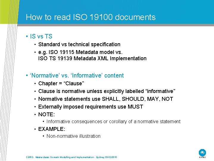 How to read ISO 19100 documents • IS vs TS • Standard vs technical