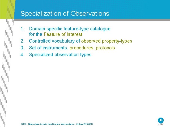 Specialization of Observations 1. Domain specific feature-type catalogue for the Feature of Interest 2.