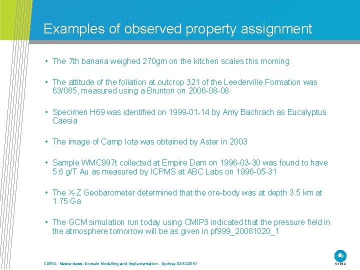 Examples of observed property assignment • The 7 th banana weighed 270 gm on