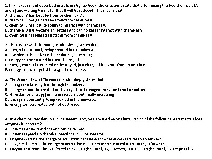 1. In an experiment described in a chemistry lab book, the directions state that