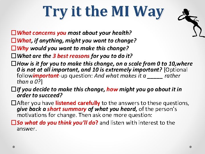 Try it the MI Way �What concerns you most about your health? �What, if