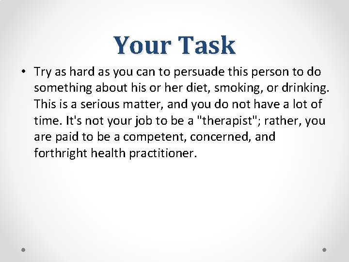Your Task • Try as hard as you can to persuade this person to