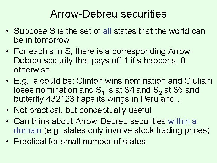 Arrow-Debreu securities • Suppose S is the set of all states that the world