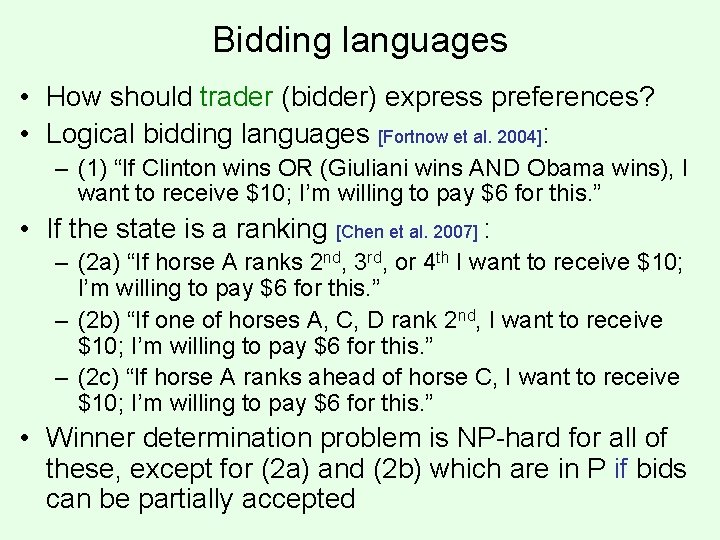 Bidding languages • How should trader (bidder) express preferences? • Logical bidding languages [Fortnow