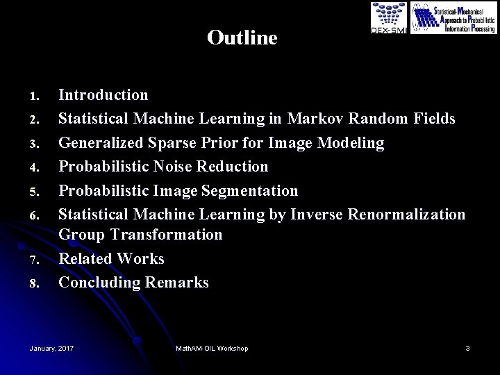 Outline 1. 2. 3. 4. 5. 6. 7. 8. Introduction Statistical Machine Learning in