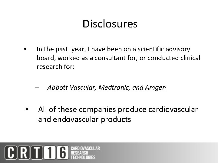 Disclosures • In the past year, I have been on a scientific advisory board,