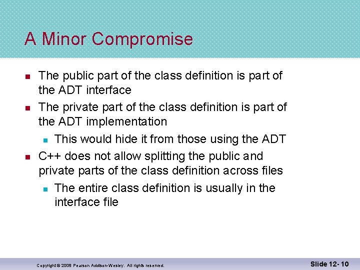 A Minor Compromise n n n The public part of the class definition is