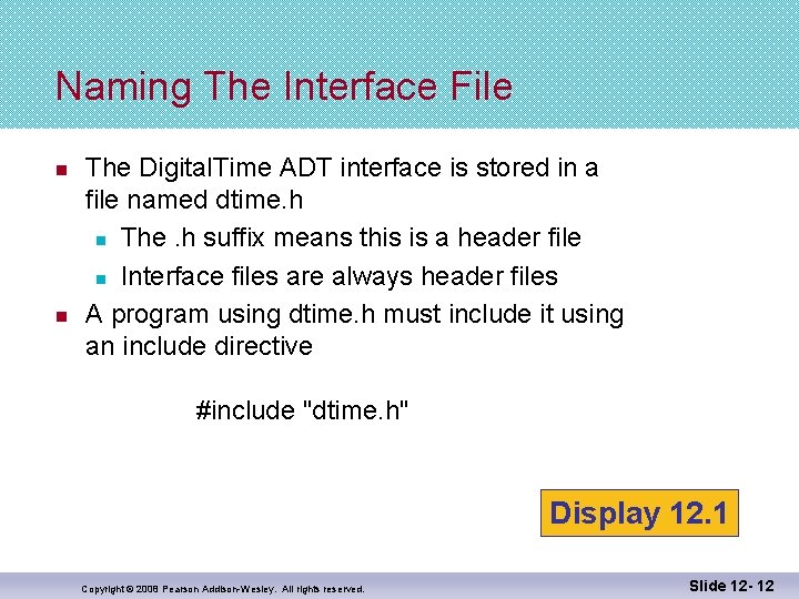 Naming The Interface File n n The Digital. Time ADT interface is stored in