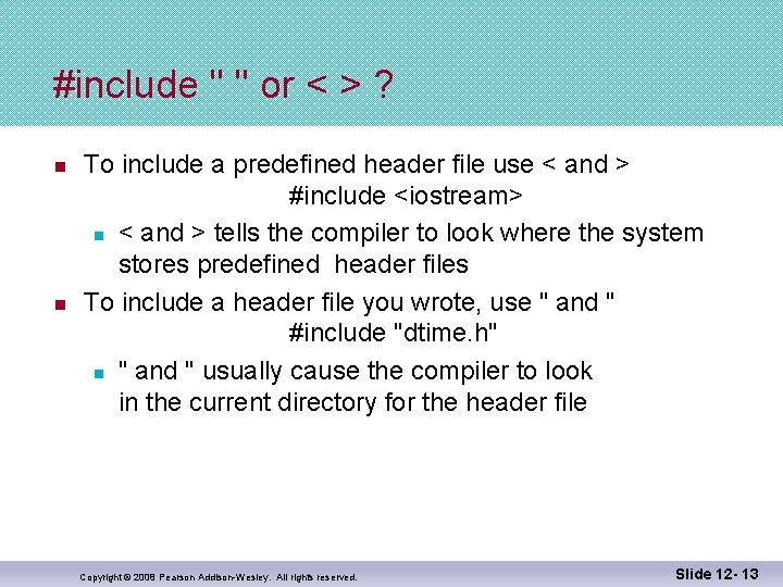 #include " " or < > ? n n To include a predefined header