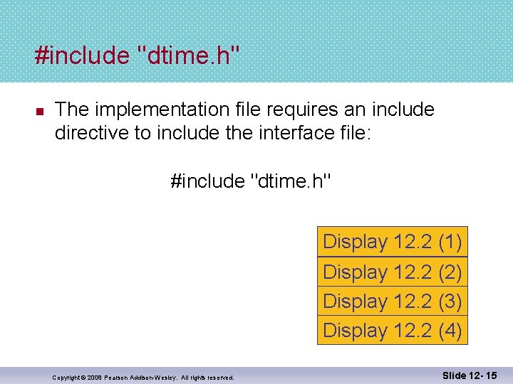 #include "dtime. h" n The implementation file requires an include directive to include the