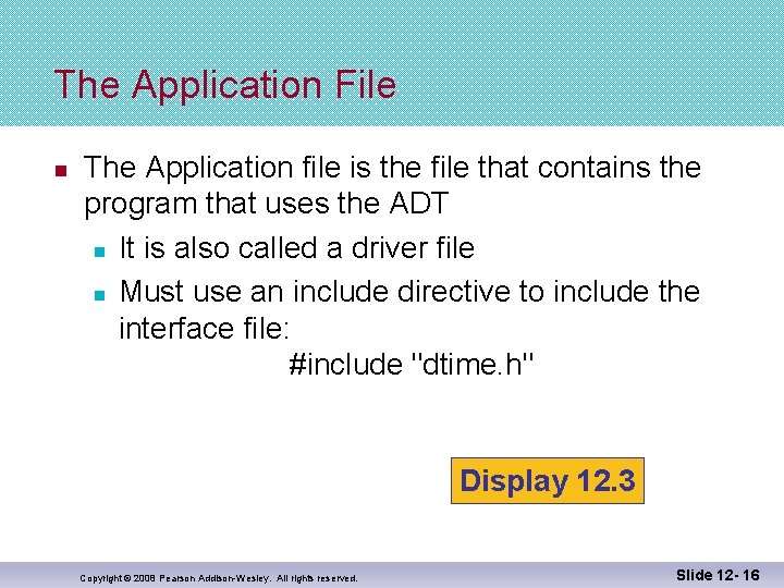 The Application File n The Application file is the file that contains the program