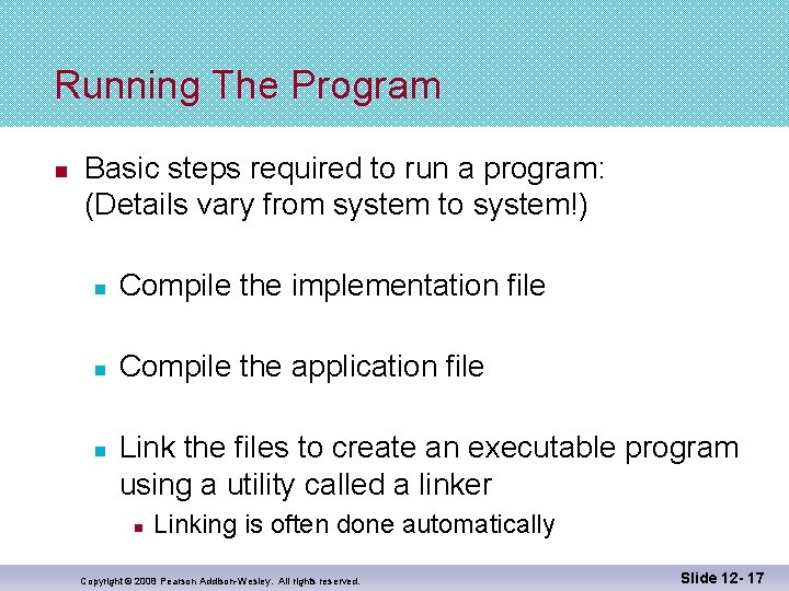 Running The Program n Basic steps required to run a program: (Details vary from